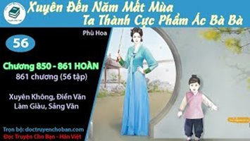 [HV] Xuyên Qua Năm Mất Mùa Về Sau, Ta Thành Cực Phẩm Ác Bà Bà